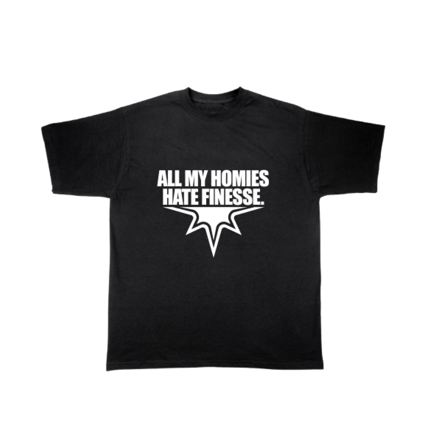 T-shirt All My Homies Hate Finesse présenté sur fond blanc.