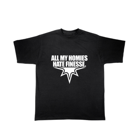T-shirt All My Homies Hate Finesse présenté sur fond blanc.